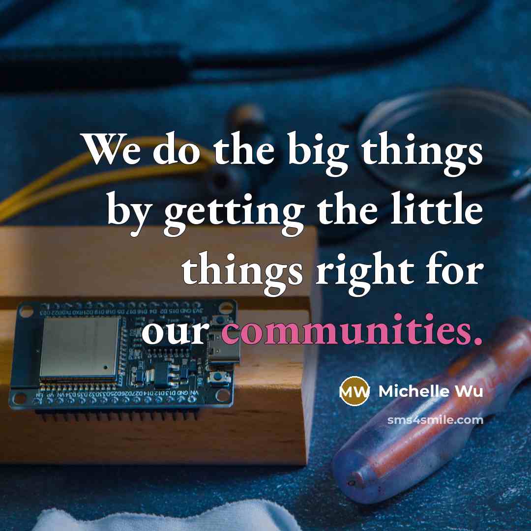 “We do the big things by getting the little things right for our communities.” quote by Michelle Wu
