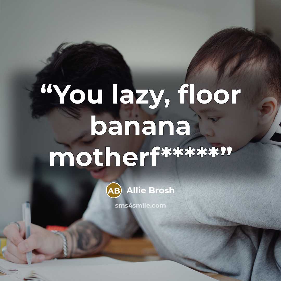 “You lazy, floor banana motherf*****” quote by Allie Brosh