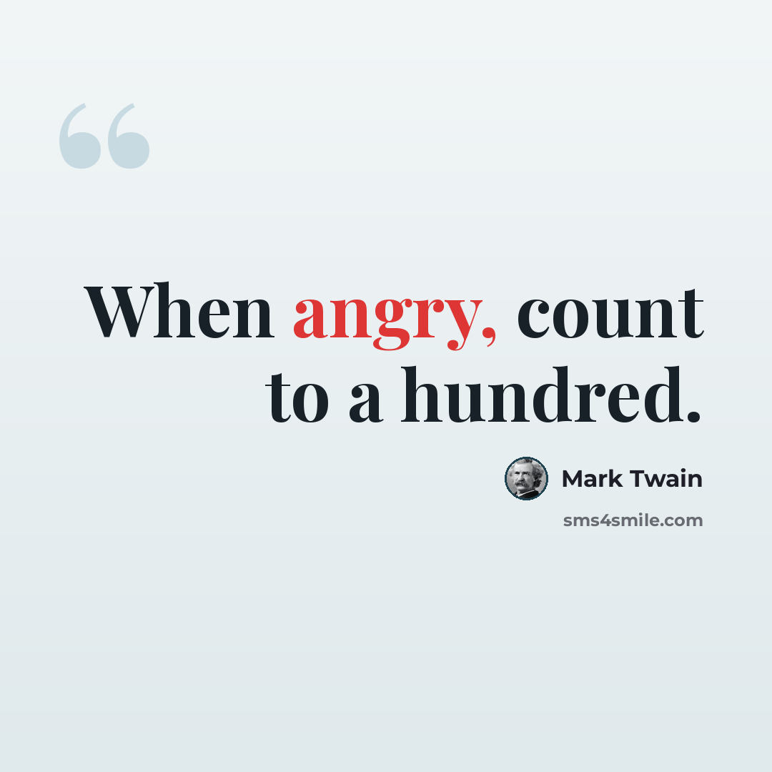 “When angry, count to a hundred.” quote by Mark Twain