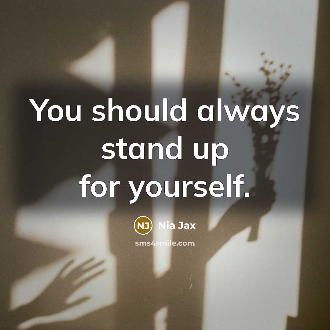 “You should always stand up for yourself.” quote by Nia Jax