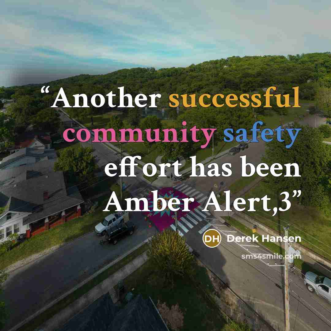 “Another successful community safety effort has been Amber Alert,3” quote by Derek Hansen