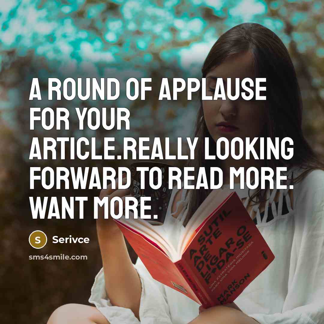 “A round of applause for your article.Really looking forward to read more. Want more.” quote by Serivce
