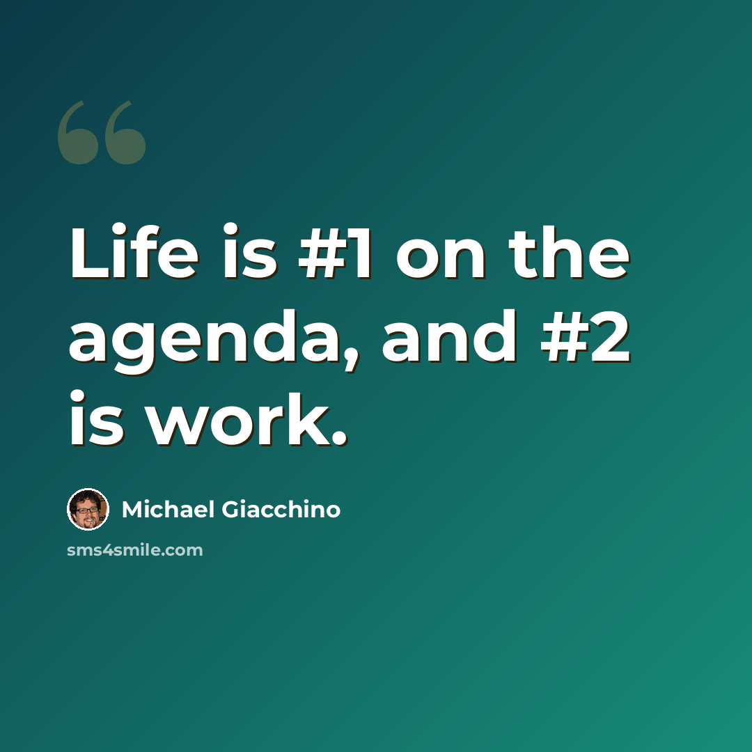 “Life is #1 on the agenda, and #2 is work.” quote by Michael Giacchino
