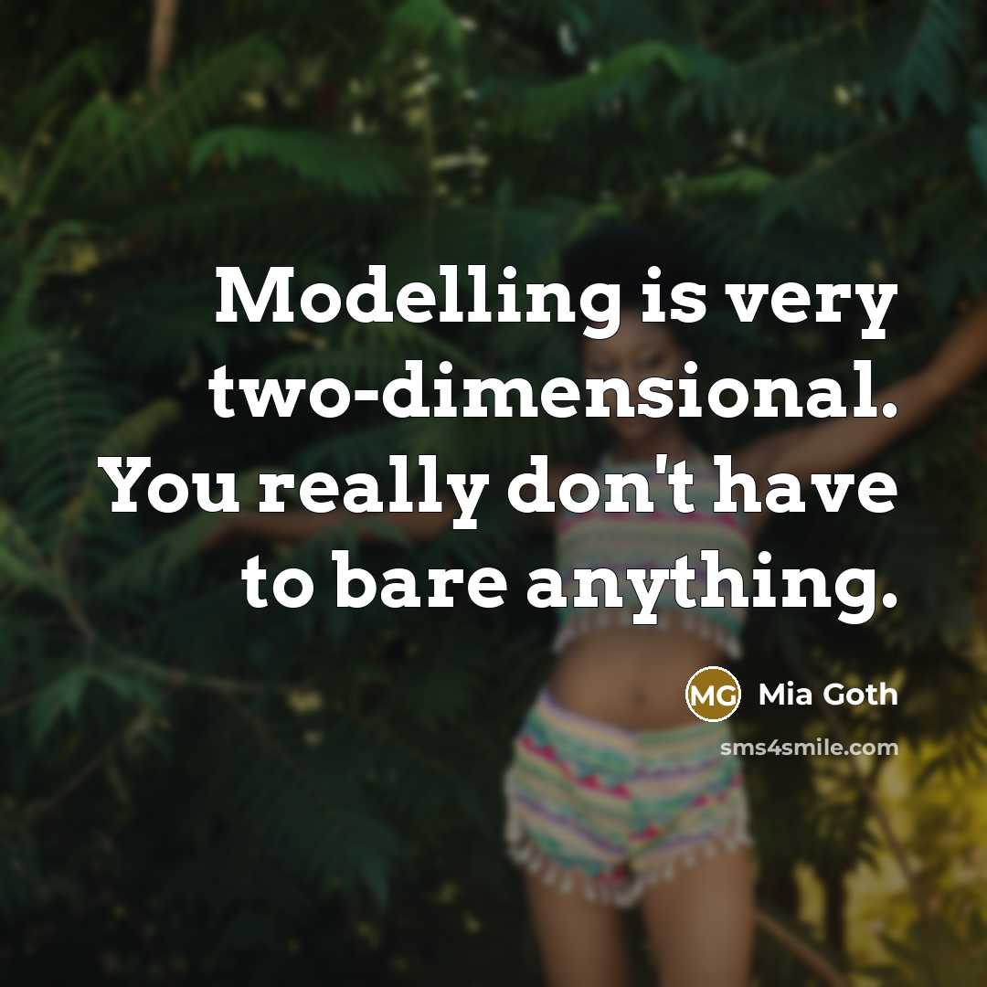 “Modelling is very two-dimensional. You really don't have to bare anything.” quote by Mia Goth