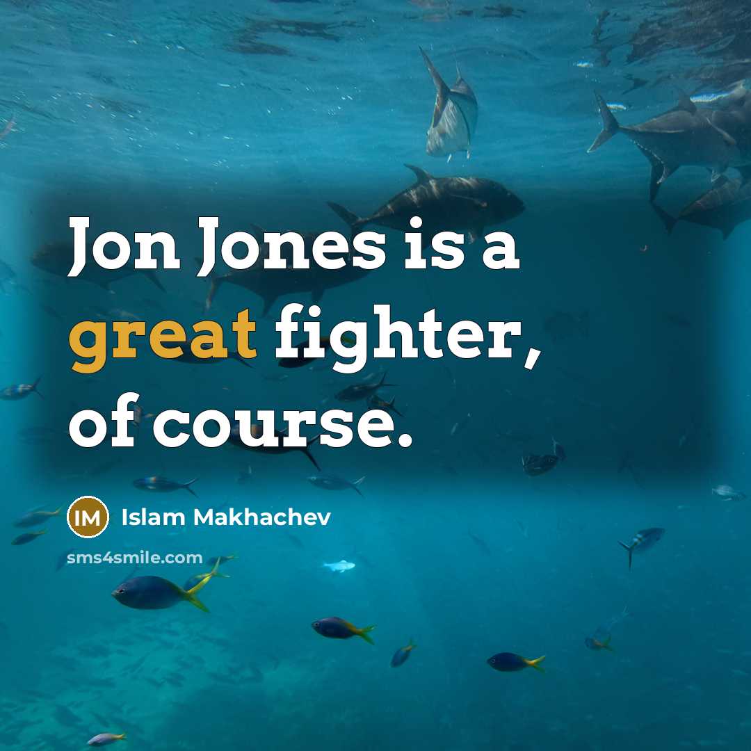“Jon Jones is a great fighter, of course.” quote by Islam Makhachev