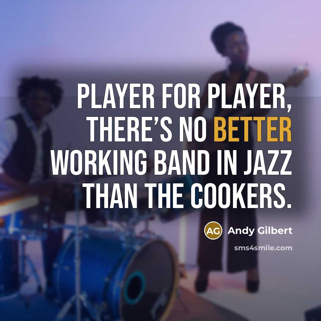 “Player for player, there’s no better working band in jazz than The Cookers.” quote by Andy Gilbert