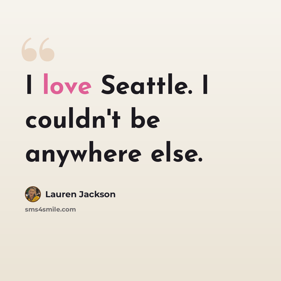 “I love Seattle. I couldn't be anywhere else.” quote by Lauren Jackson