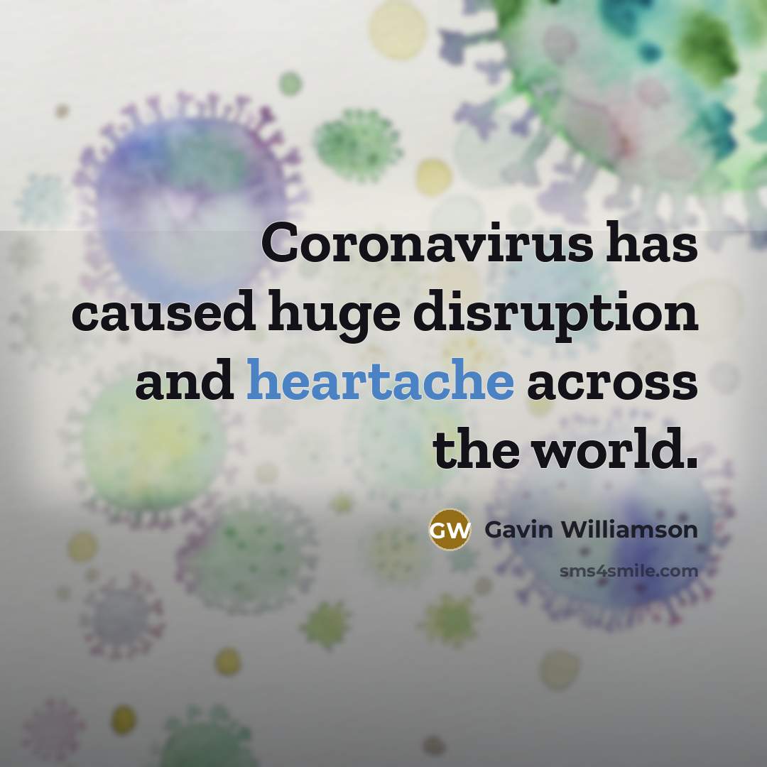 “Coronavirus has caused huge disruption and heartache across the world.” quote by Gavin Williamson