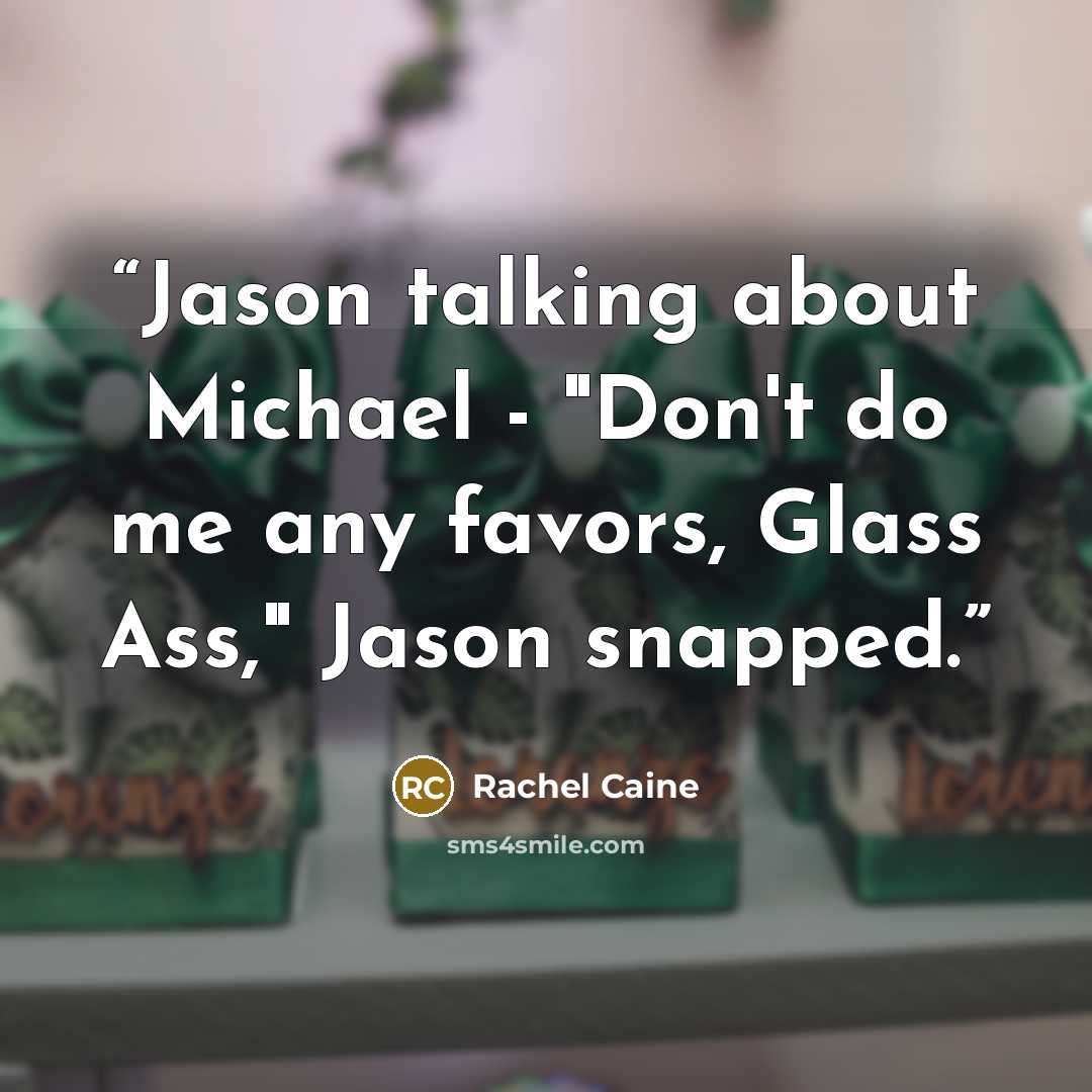 “Jason talking about Michael - "Don't do me any favors, Glass Ass," Jason snapped.” quote by Rachel Caine