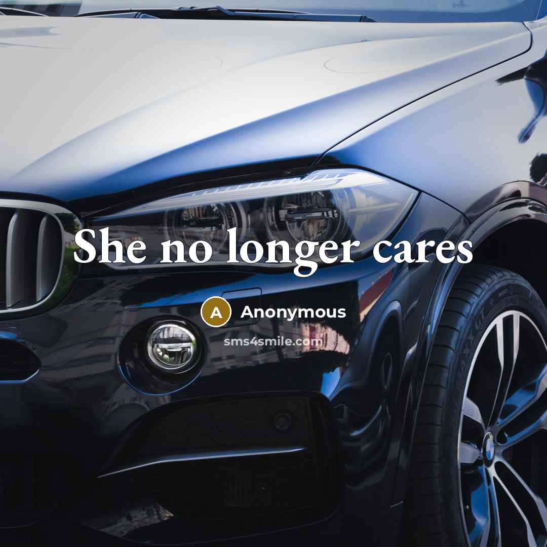“She no longer cares” quote by Anonymous