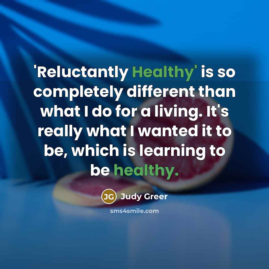 “'Reluctantly Healthy' is so completely different than what I do for a living. It's really what I wanted it to be, which is learning to be healthy.” quote by Judy Greer