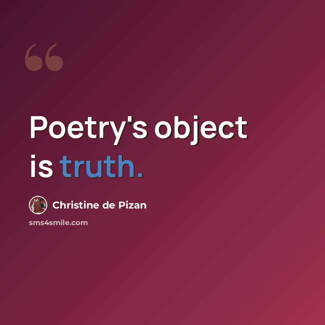 “Poetry's object is truth.” quote by Christine de Pizan