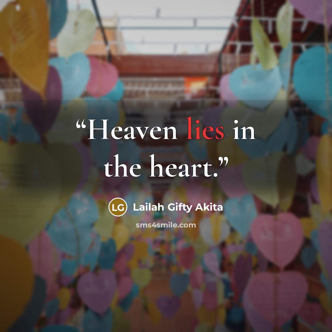 “Heaven lies in the heart.” quote by Lailah Gifty Akita