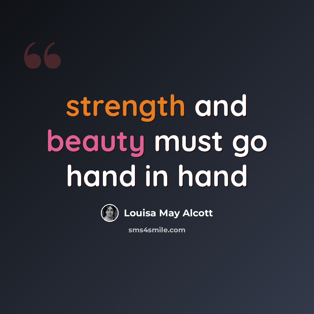 “strength and beauty must go hand in hand” quote by Louisa May Alcott