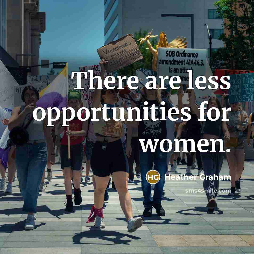 “There are less opportunities for women.” quote by Heather Graham