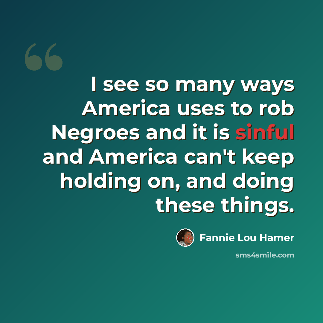 “I see so many ways America uses to rob Negroes and it is sinful and America can't keep holding on, and doing these things.” quote by Fannie Lou Hamer