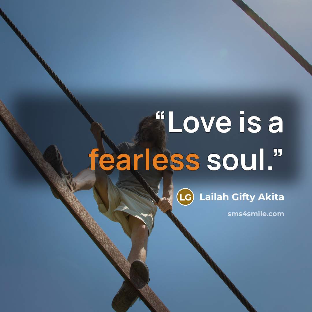 “Love is a fearless soul.” quote by Lailah Gifty Akita