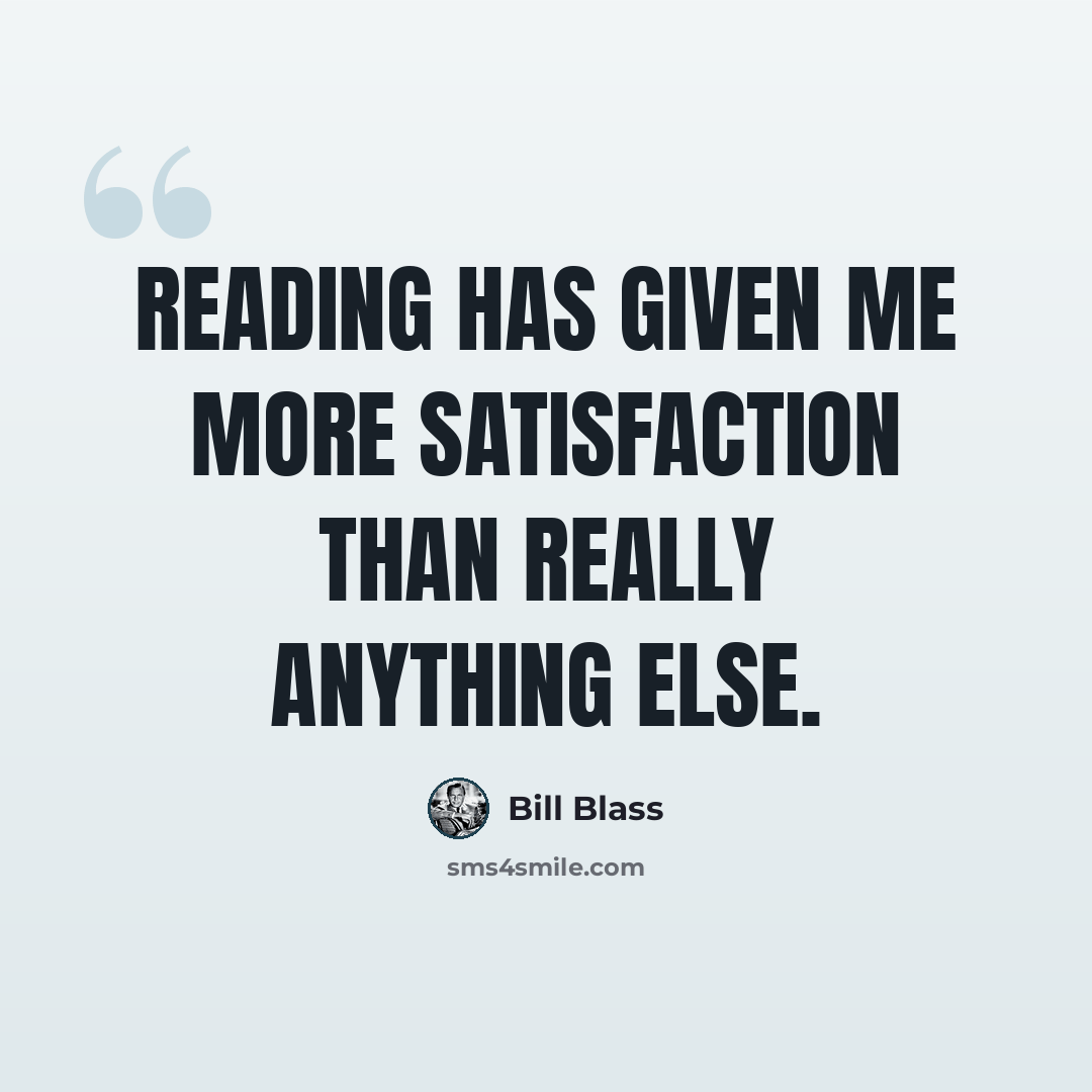 “Reading has given me more satisfaction than really anything else.” quote by Bill Blass