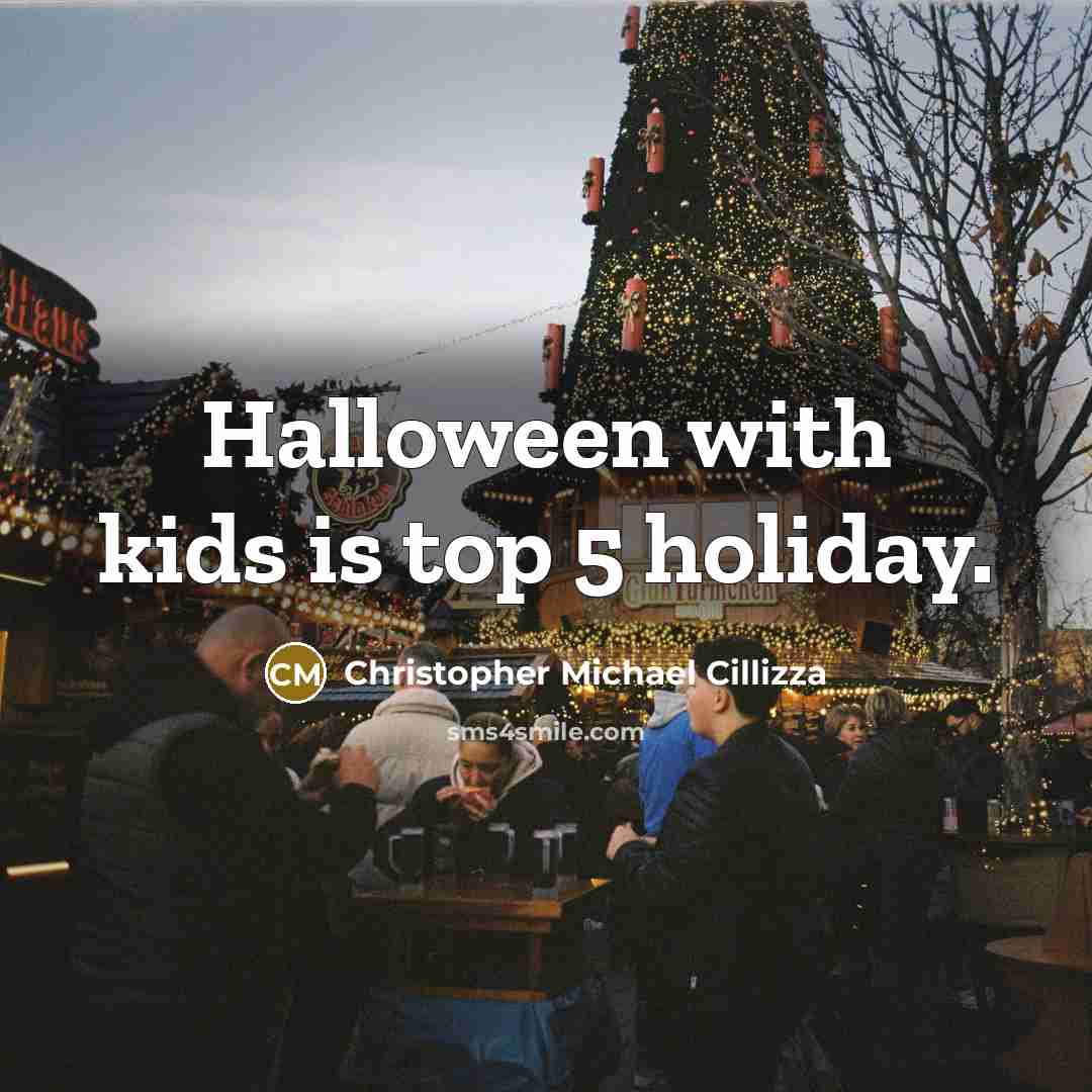 “Halloween with kids is top 5 holiday.” quote by Christopher Michael Cillizza