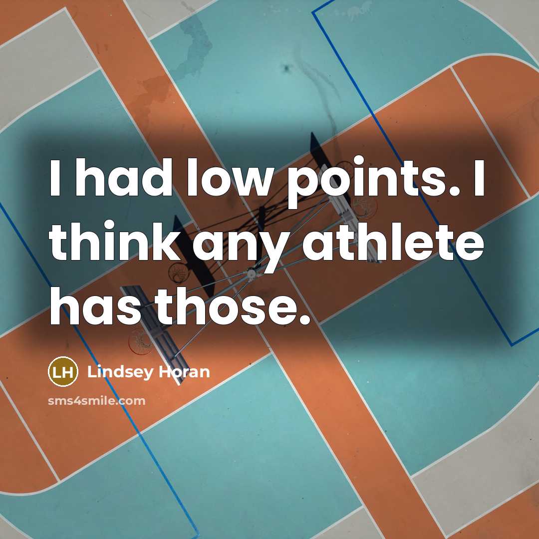 “I had low points. I think any athlete has those.” quote by Lindsey Horan