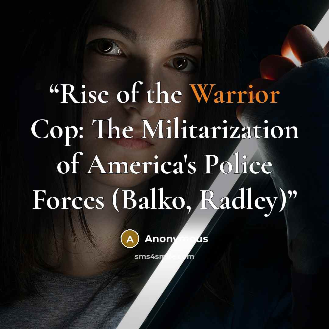 “﻿Rise of the Warrior Cop: The Militarization of America's Police Forces (Balko, Radley)” quote by Anonymous