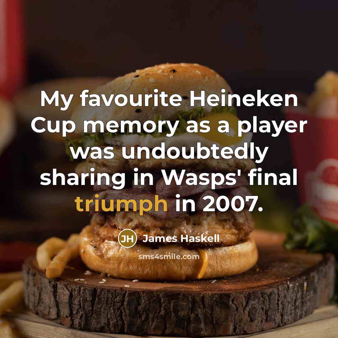 “My favourite Heineken Cup memory as a player was undoubtedly sharing in Wasps' final triumph in 2007.” quote by James Haskell