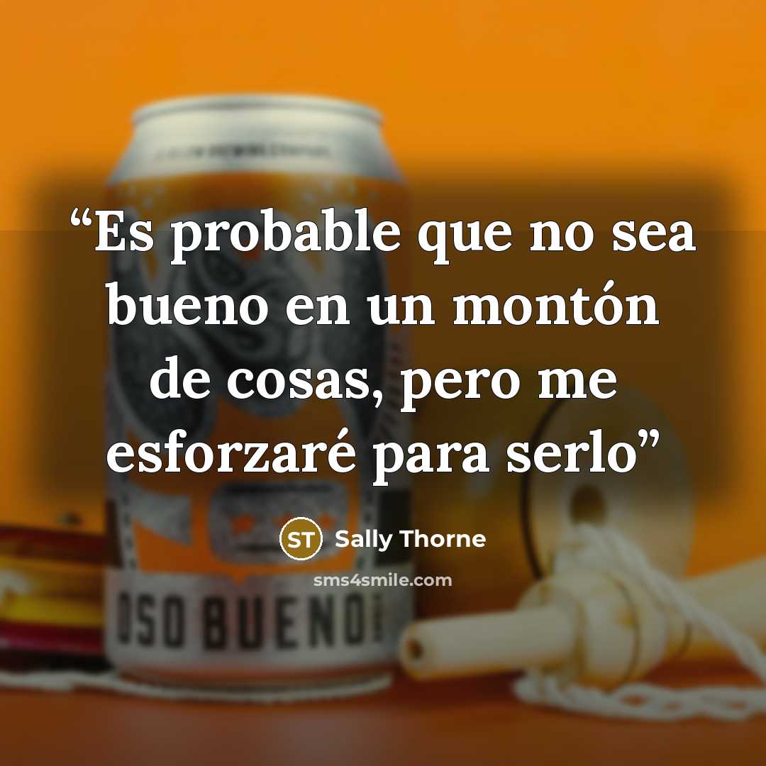 “Es probable que no sea bueno en un montón de cosas, pero me esforzaré para serlo” quote by Sally Thorne
