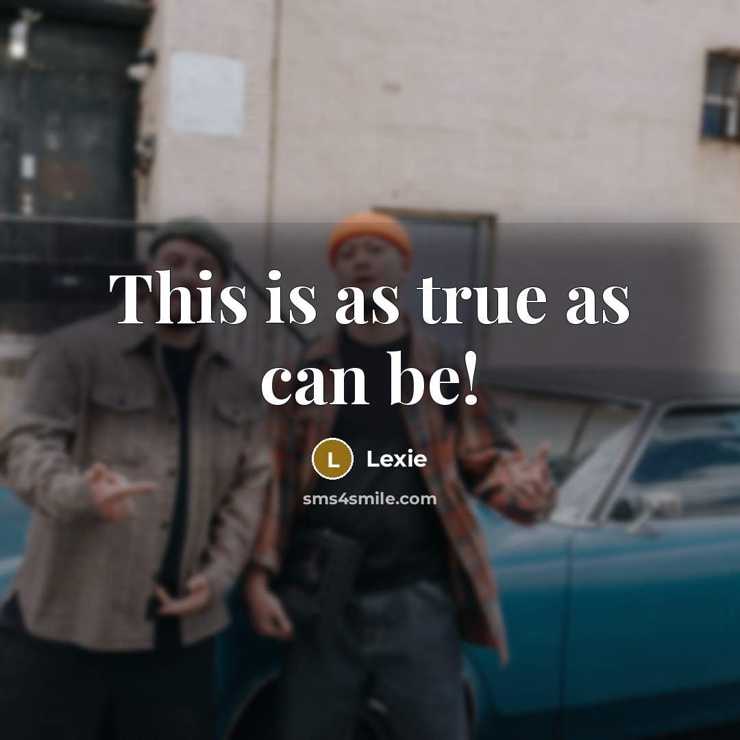“This is as true as can be!” quote by Lexie