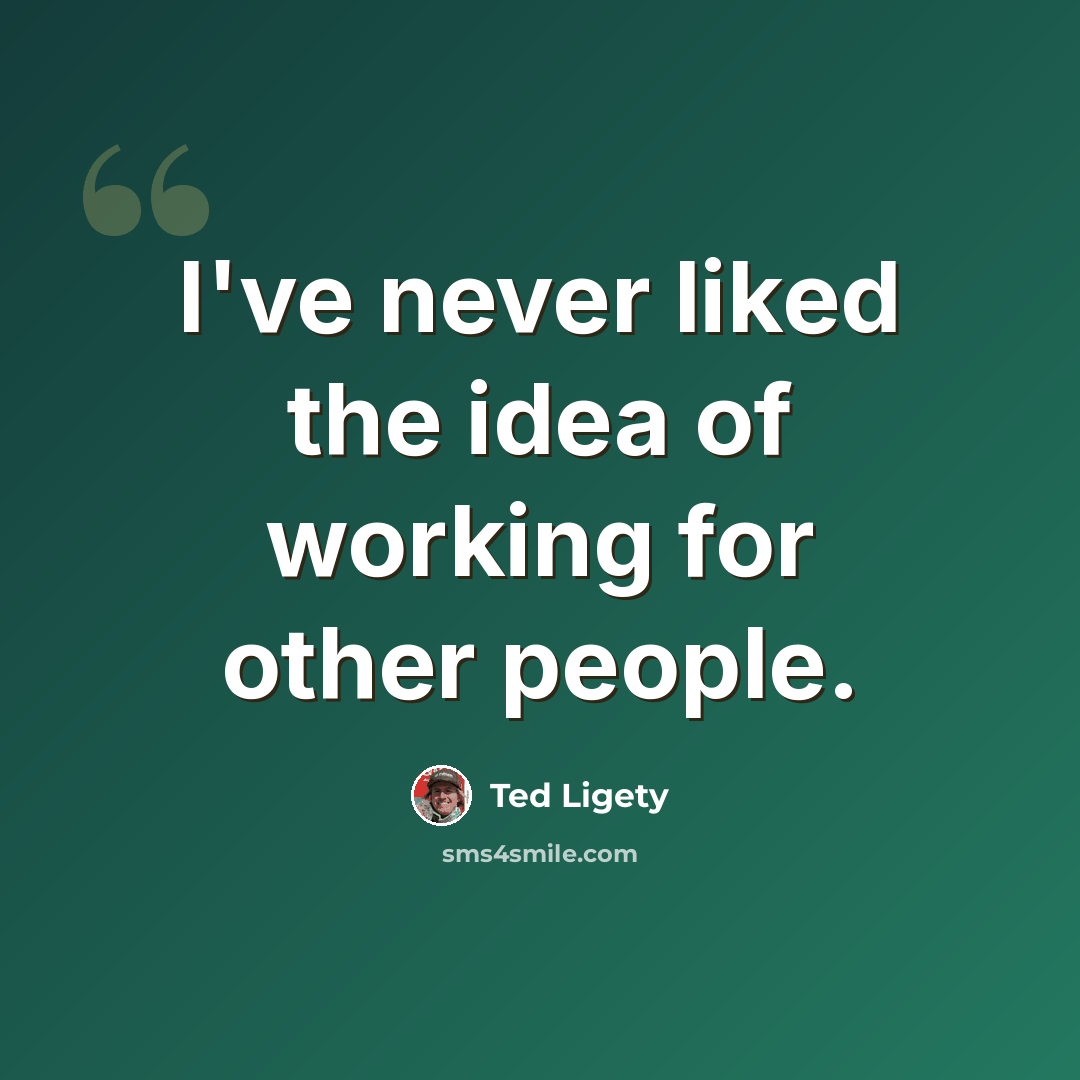 “I've never liked the idea of working for other people.” quote by Ted Ligety