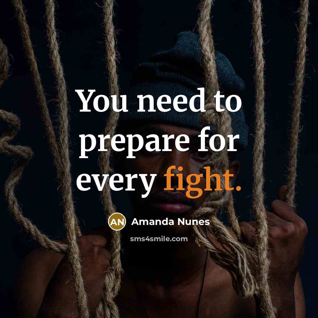 “You need to prepare for every fight.” quote by Amanda Nunes