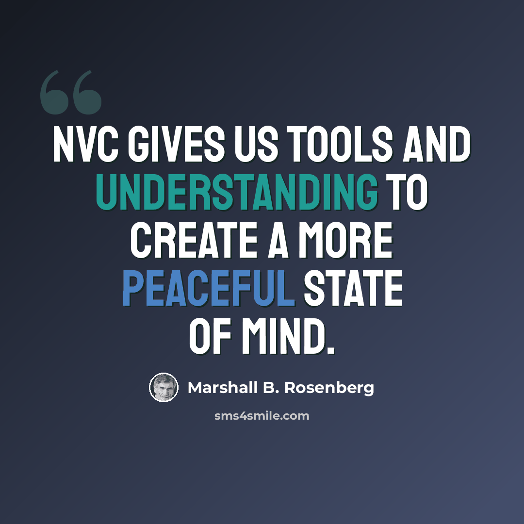 “NVC gives us tools and understanding to create a more peaceful state of mind.” quote by Marshall B. Rosenberg