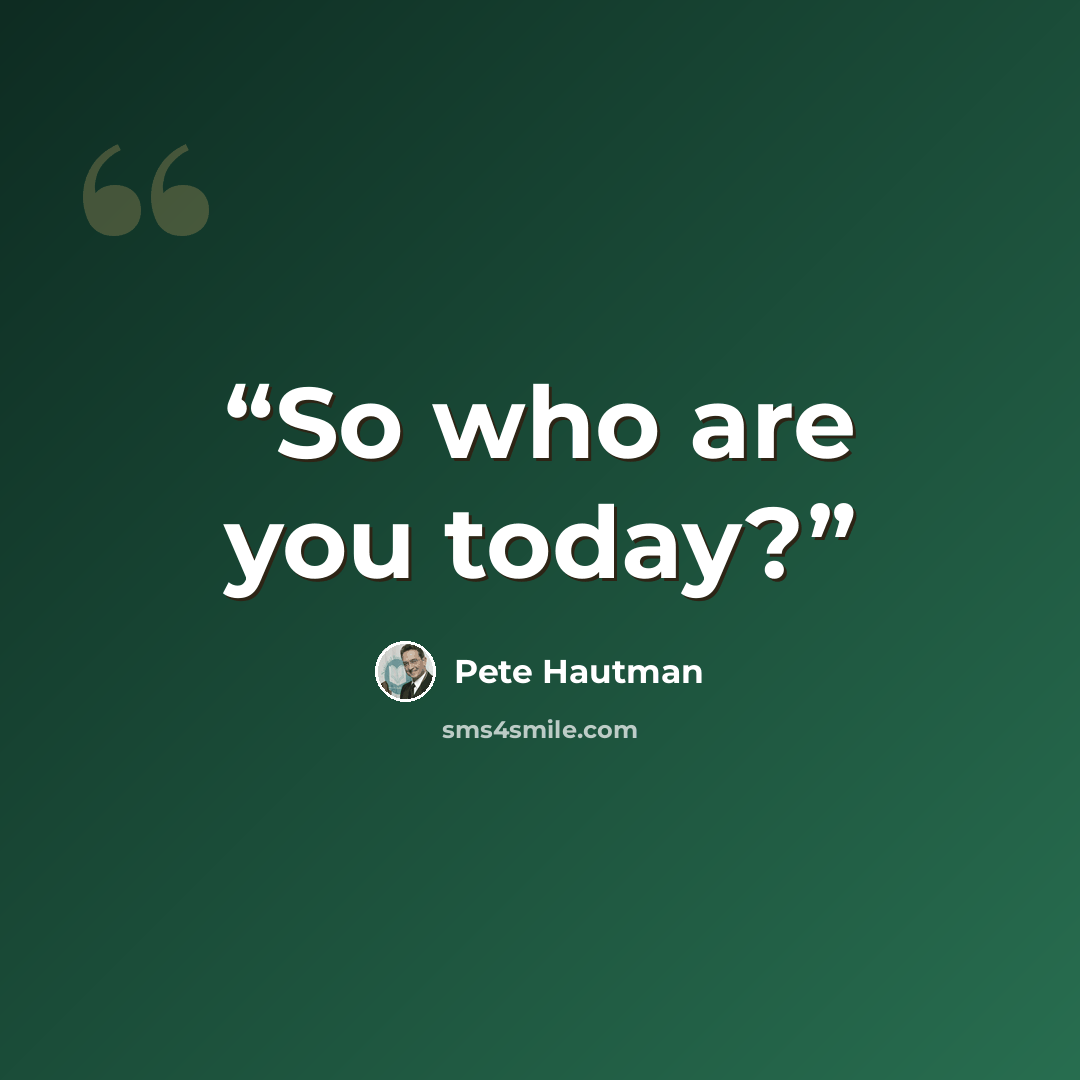 “So who are you today?” quote by Pete Hautman