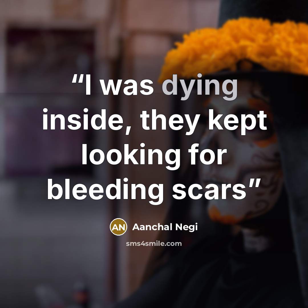 “I was dying inside, they kept looking for bleeding scars” quote by Aanchal Negi