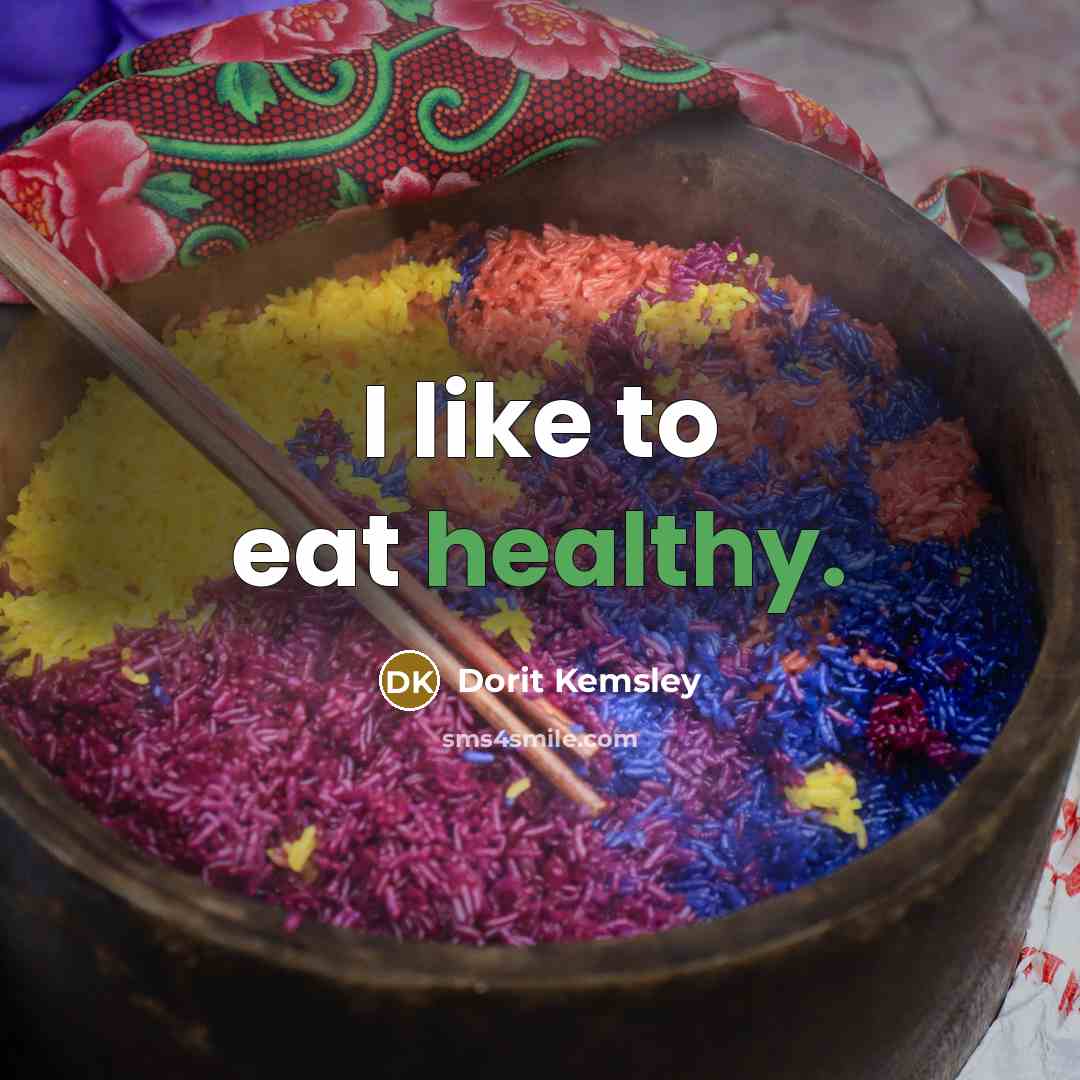 “I like to eat healthy.” quote by Dorit Kemsley