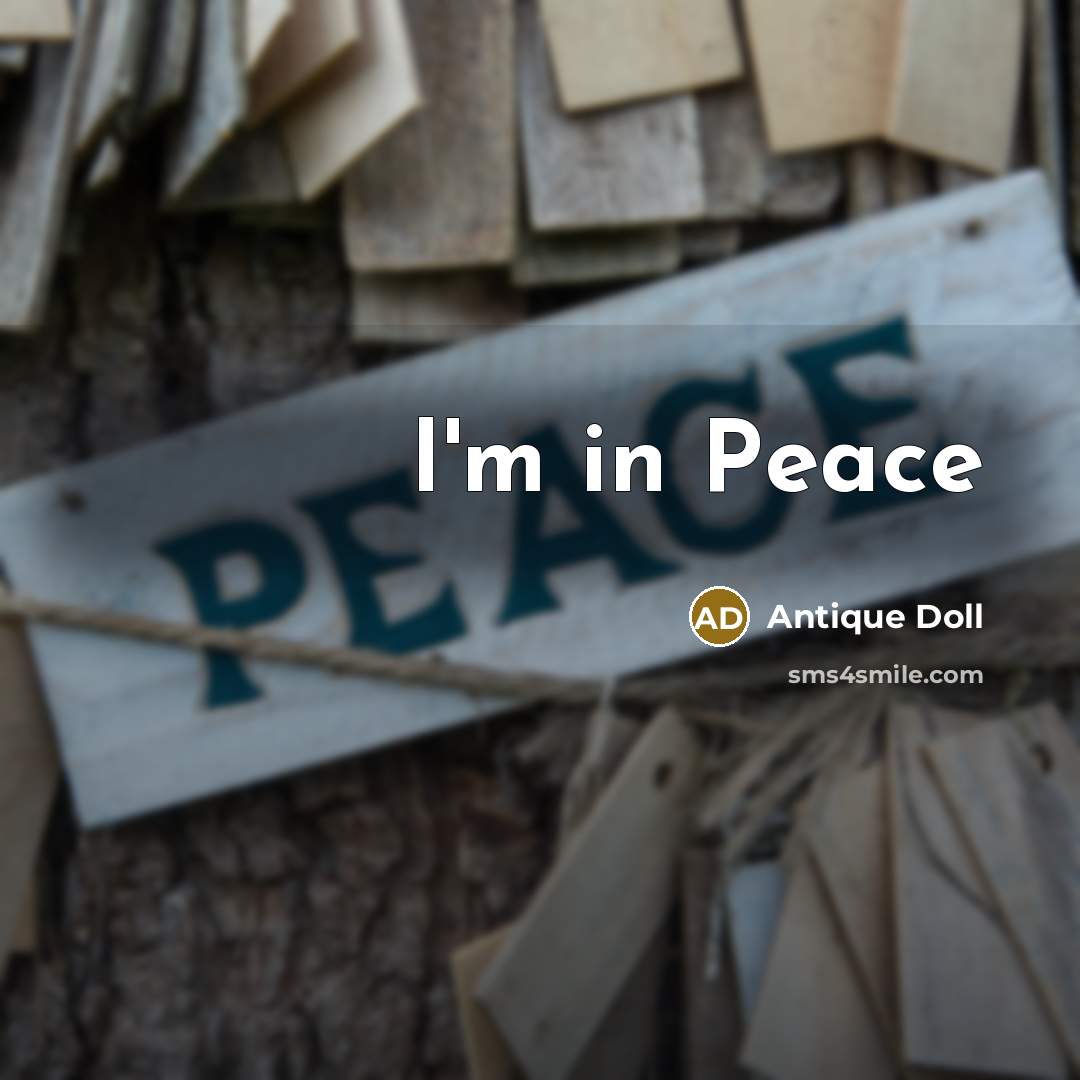 “I'm in Peace” quote by Antique Doll