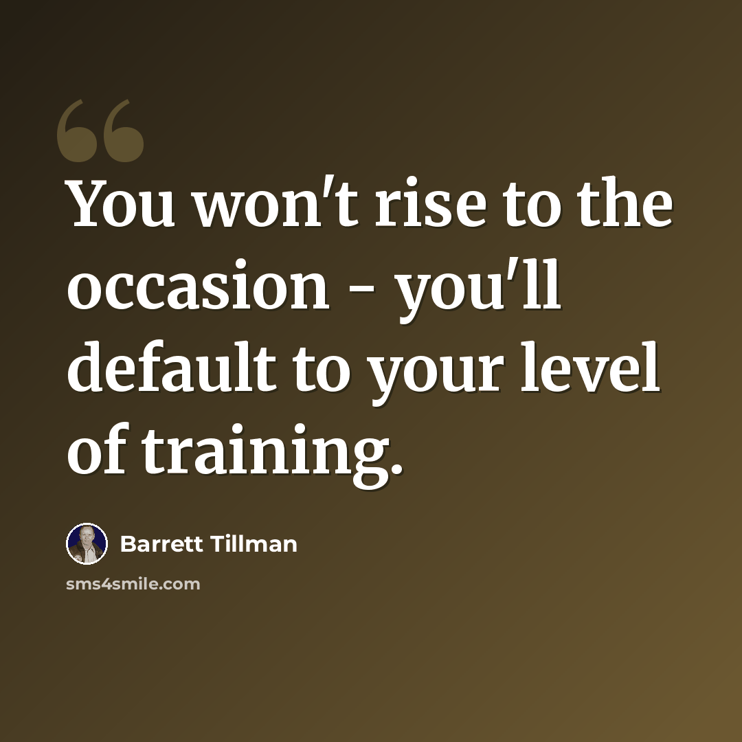 “You won't rise to the occasion - you'll default to your level of training.” quote by Barrett Tillman