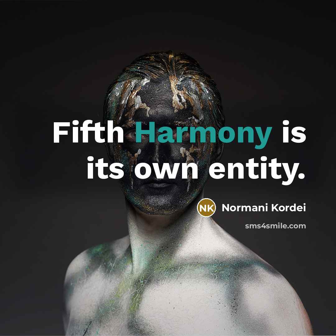 “Fifth Harmony is its own entity.” quote by Normani Kordei