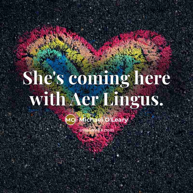 “She's coming here with Aer Lingus.” quote by Michael O'Leary