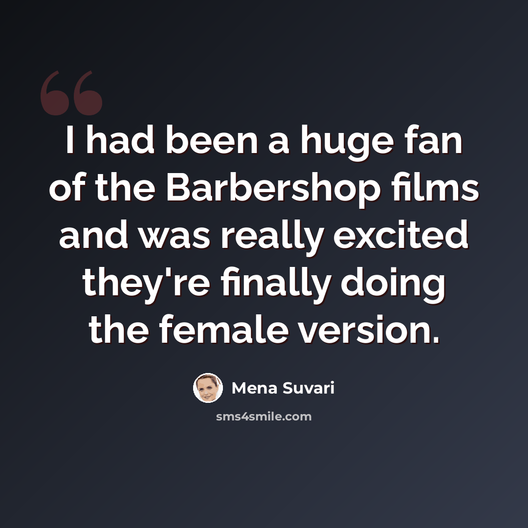“I had been a huge fan of the Barbershop films and was really excited they're finally doing the female version.” quote by Mena Suvari