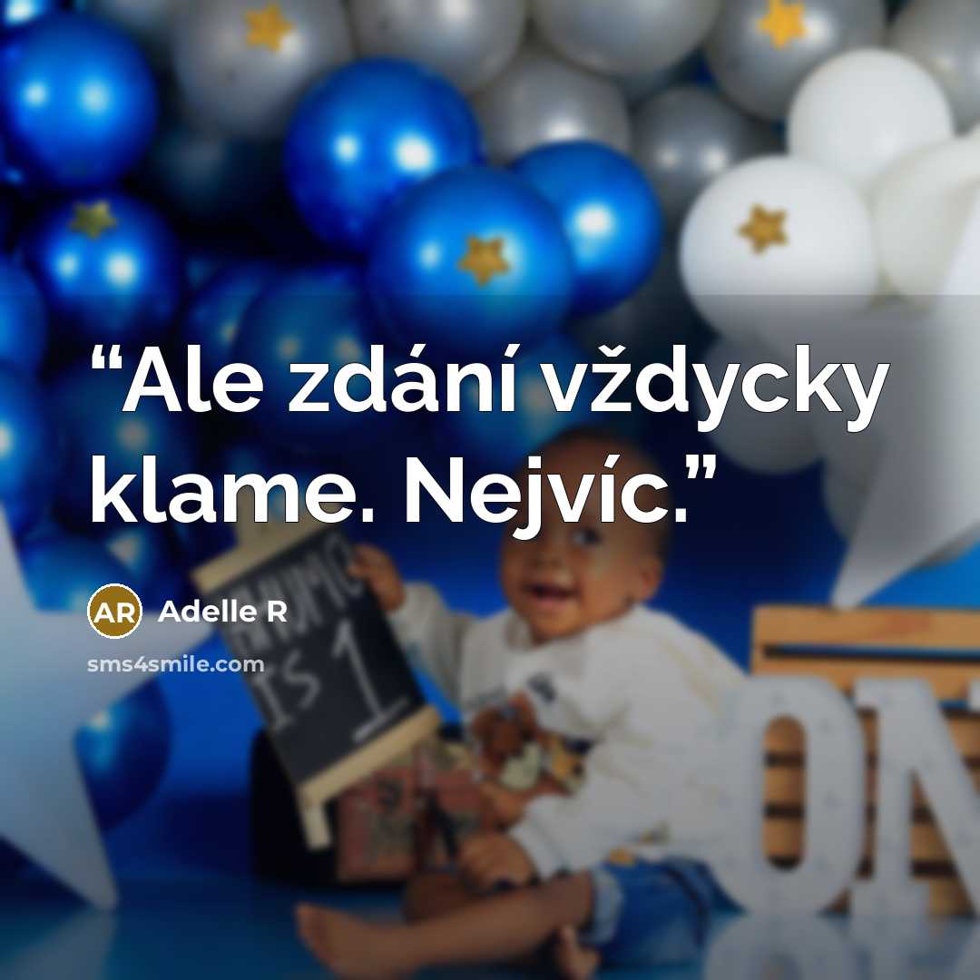 “Ale zdání vždycky klame. Nejvíc.” quote by Adelle R
