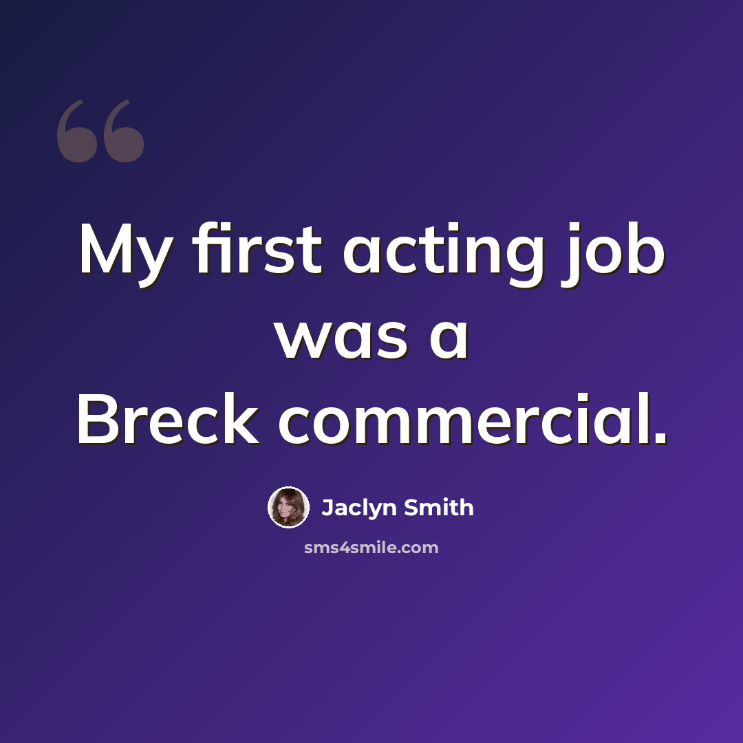 “My first acting job was a Breck commercial.” quote by Jaclyn Smith