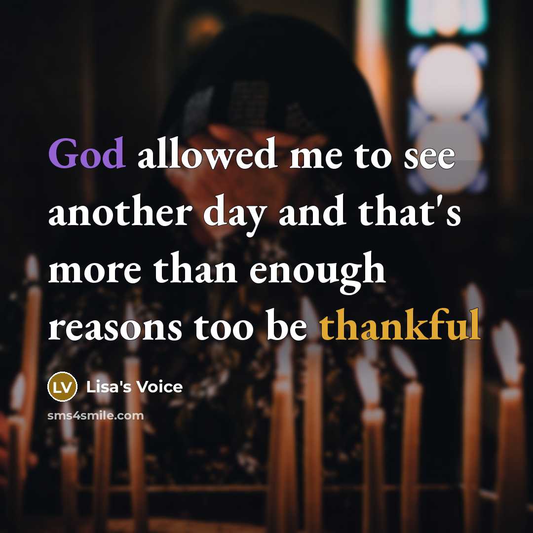 “God allowed me to see another day and that's more than enough reasons too be thankful” quote by Lisa's Voice