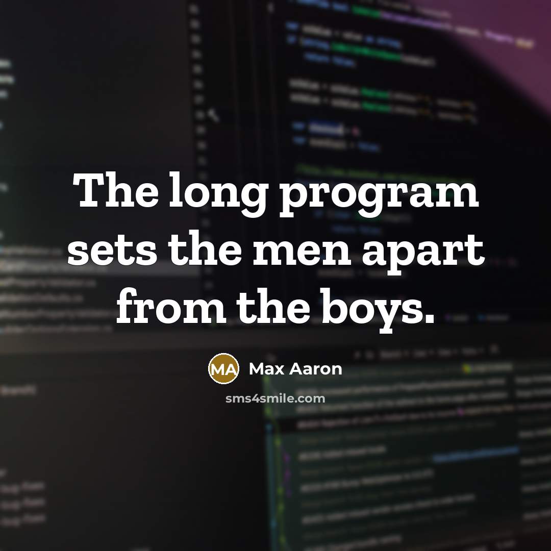 “The long program sets the men apart from the boys.” quote by Max Aaron