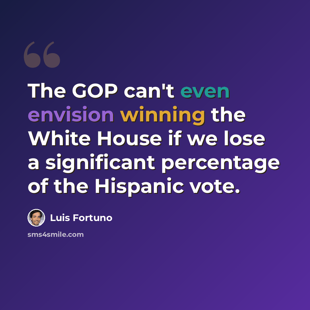 “The GOP can't even envision winning the White House if we lose a significant percentage of the Hispanic vote.” quote by Luis Fortuno