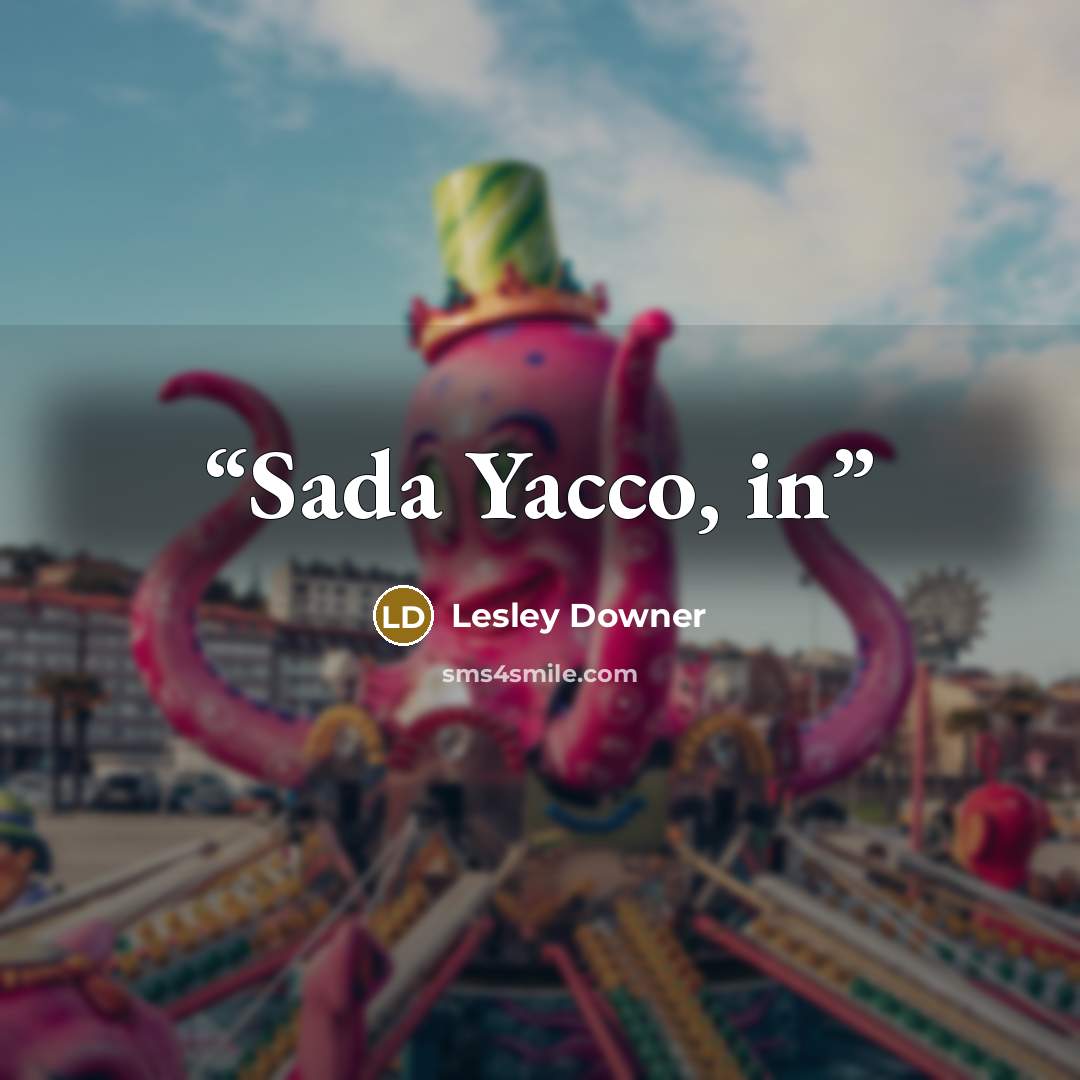 “Sada Yacco, in” quote by Lesley Downer