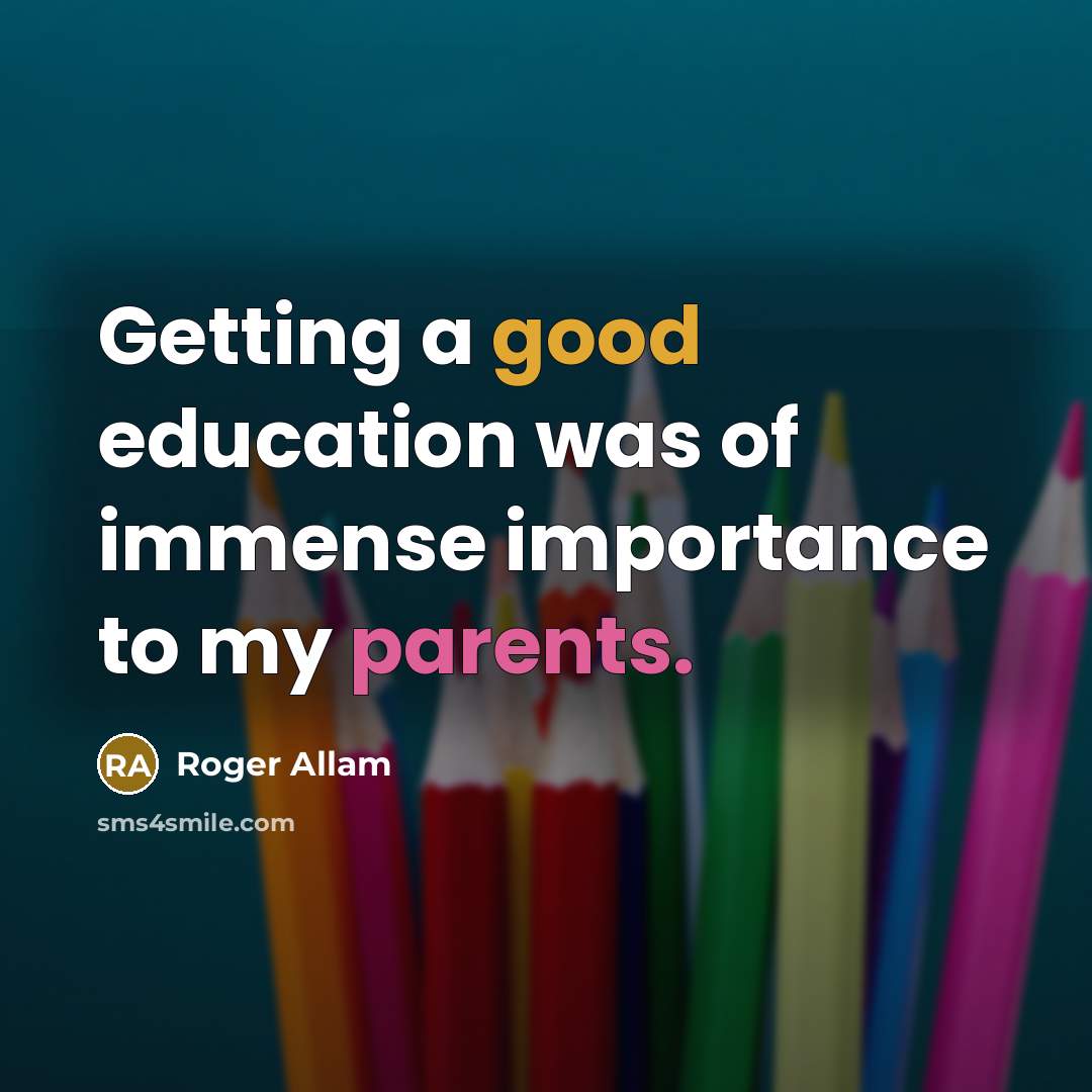 “Getting a good education was of immense importance to my parents.” quote by Roger Allam