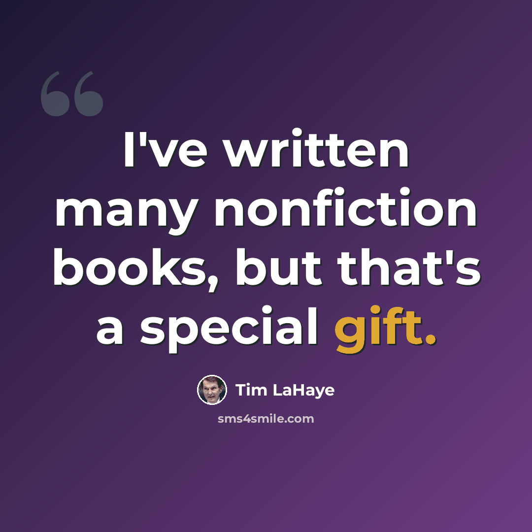 “I've written many nonfiction books, but that's a special gift.” quote by Tim LaHaye