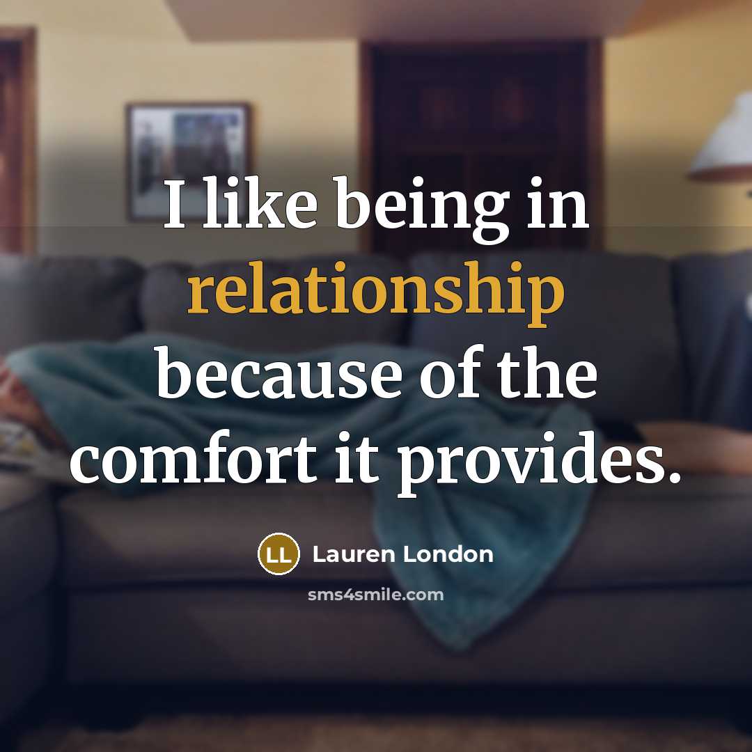 “I like being in relationship because of the comfort it provides.” quote by Lauren London