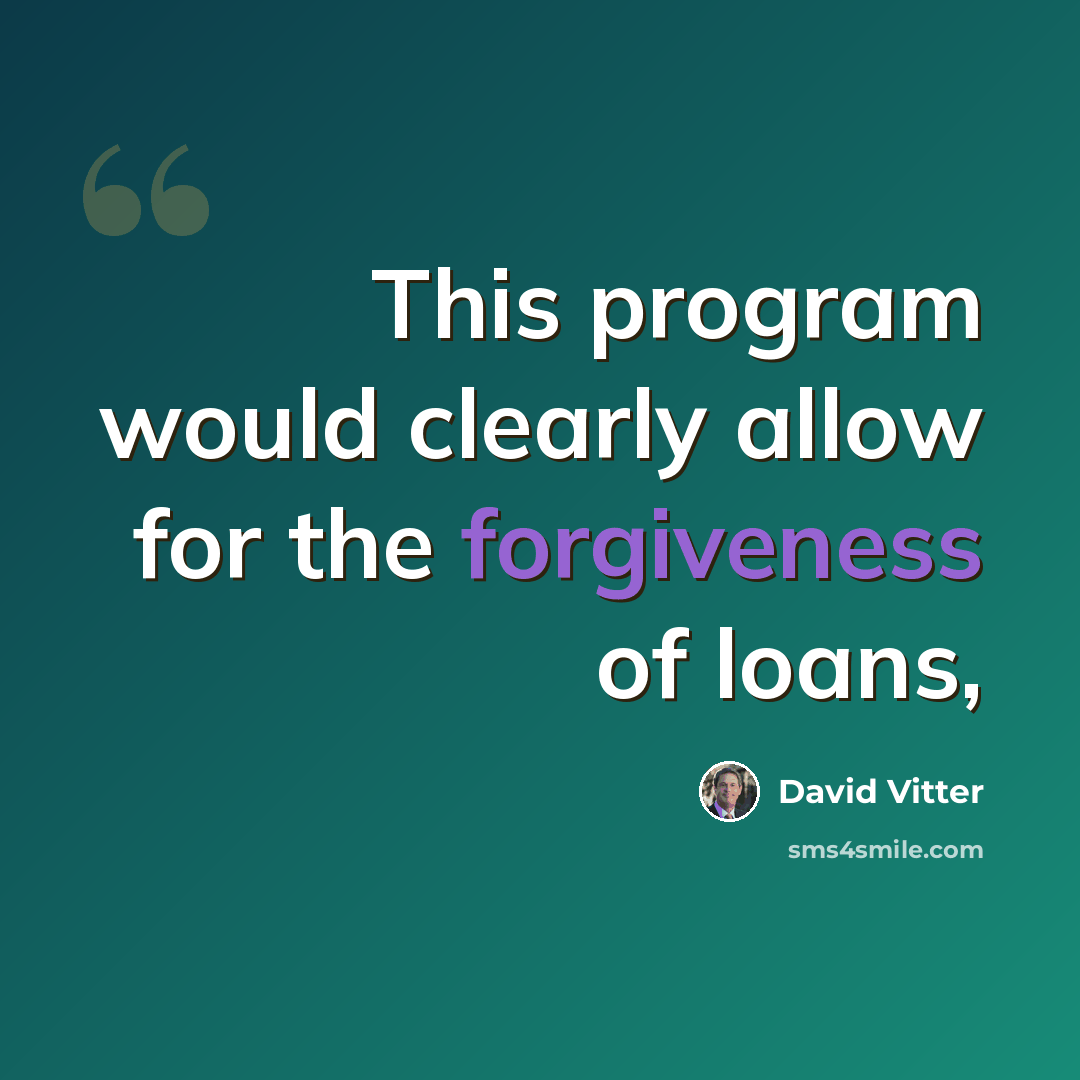 “This program would clearly allow for the forgiveness of loans,” quote by David Vitter