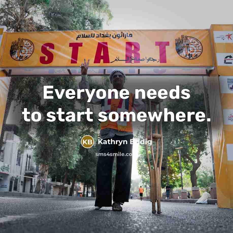 “Everyone needs to start somewhere.” quote by Kathryn Budig